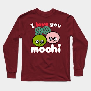 I love you so mochi Long Sleeve T-Shirt